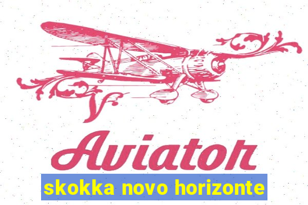 skokka novo horizonte